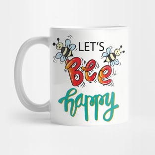 Let s bee happy Mug